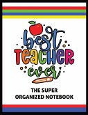 The Best Teacher Ever   The Super Organized Notebook