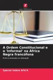 A Ordem Constitucional e o 'Informal' na África Negra francófona