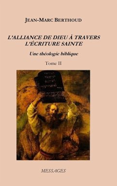 L'ALLIANCE DE DIEU À TRAVERS L'ÉCRITURE SAINTE - Tome II - Berthoud, Jean-Marc