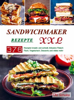 Sandwichmaker Rezepte XXL - Ute Schulze