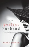 The Perfect Husband (A Jessie Hunt Psychological Suspense Thriller-Book Twenty-Two)