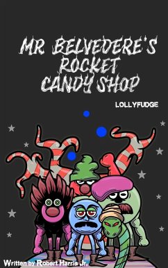 Mr. Belvedere's Rocket Candy Shop - Jr., Robert Lee Harris