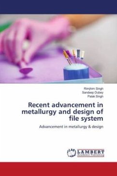 Recent advancement in metallurgy and design of file system
