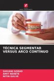 TÉCNICA SEGMENTAR VERSUS ARCO CONTÍNUO