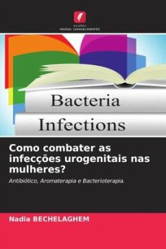 Como combater as infecções urogenitais nas mulheres? - Bechelaghem, Nadia