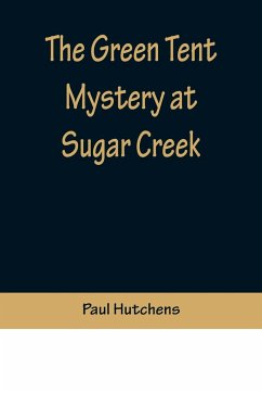 The Green Tent Mystery at Sugar Creek - Hutchens, Paul