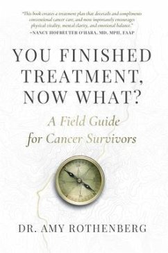 You Finished Treatment, Now What? (eBook, ePUB) - Rothenberg, Amy