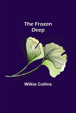 The Frozen Deep - Collins, Wilkie