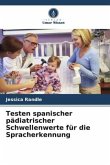 Testen spanischer pädiatrischer Schwellenwerte für die Spracherkennung