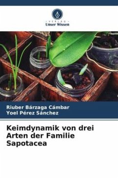 Keimdynamik von drei Arten der Familie Sapotacea - Bárzaga Cámbar, Riuber;Pérez Sánchez, Yoel