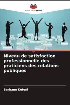 Niveau de satisfaction professionnelle des praticiens des relations publiques - Kefeni, Berhanu