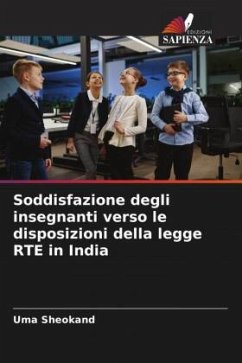 Soddisfazione degli insegnanti verso le disposizioni della legge RTE in India - Sheokand, Uma