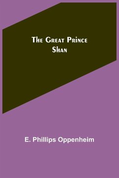 The Great Prince Shan - Phillips Oppenheim, E.