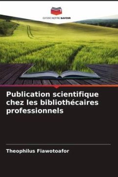 Publication scientifique chez les bibliothécaires professionnels - Fiawotoafor, Theophilus