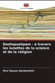 Dashapushpam - à travers les lunettes de la science et de la religion