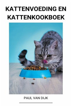 Kattenvoeding en Kattenkookboek - Dijk, Paul van