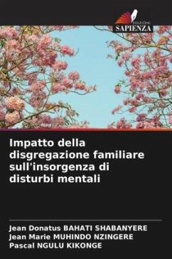 Impatto della disgregazione familiare sull'insorgenza di disturbi mentali - Bahati Shabanyere, Jean Donatus;Muhindo Nzingere, Jean Marie;Ngulu Kikonge, Pascal