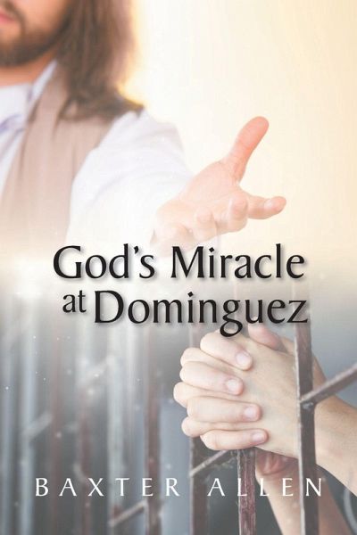 God's Miracle at Dominguez God's Miracle at Dominguez
