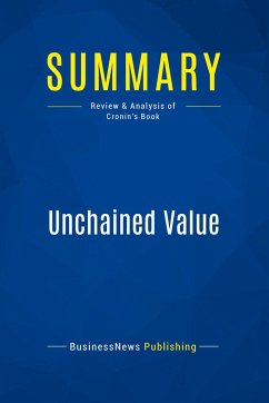 Summary: Unchained Value - Businessnews Publishing