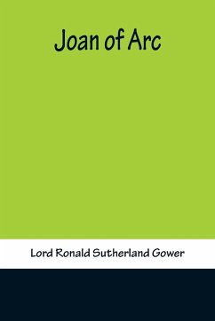 Joan of Arc - Lord Ronald Sutherland Gower