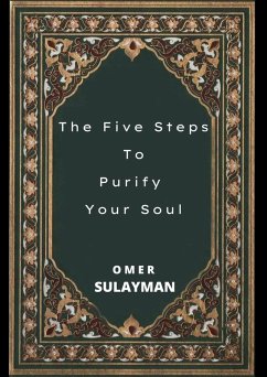 The Five Steps To Purify Your Soul (eBook, ePUB) - Sulayman, Omer