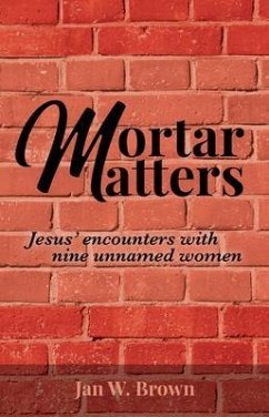 Mortar Matters (eBook, ePUB) - Brown, Jan W.