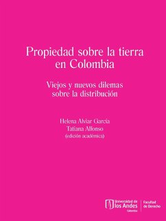 Propiedad sobre la tierra en Colombia (eBook, PDF) - Alfonso, Tatiana; Alviar García, Helena