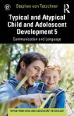 Typical and Atypical Child and Adolescent Development 5 Communication and Language Development (eBook, ePUB)