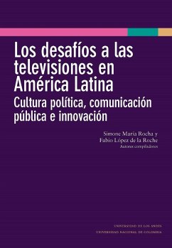 Cover Los desafíos a las televisiones en América Latina : cultura política, comunicación pública e innovación (eBook, PDF)