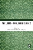 The LGBTQ+ Muslim Experience (eBook, ePUB) The LGBTQ+ Muslim Experience (eBook, ePUB)