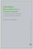 Federalismo y descentralización en la Nueva Granada (eBook, PDF)