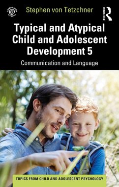 Typical and Atypical Child and Adolescent Development 5 Communication and Language Development (eBook, PDF) - Tetzchner, Stephen Von