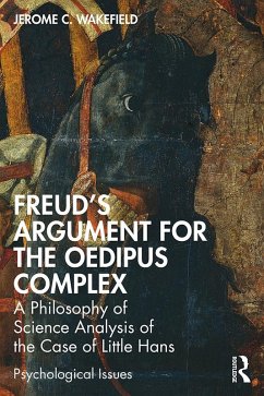 Freud's Argument for the Oedipus Complex (eBook, PDF) - Wakefield, Jerome C.