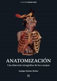 Anatomización : una disección etnográfica de los cuerpos (eBook, PDF)