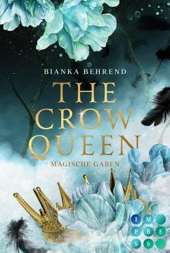 The Crow Queen 1: Magische Gaben (eBook, ePUB) - Behrend, Bianka