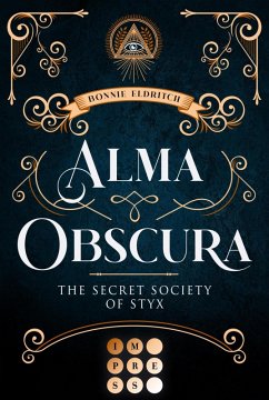 Alma Obscura. The Secret Society of Styx (eBook, ePUB) - Eldritch, Bonnie