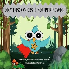 SKY DISCOVERS HIS SUPERPOWER (eBook, ePUB) - Edith Pérez Zamudio, Renata