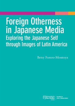 Foreign Otherness in Japanese Media (eBook, PDF) - Forero Montoya, Betsy