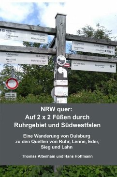 NRW quer: Auf 2 x 2 Füßen durch Ruhrgebiet und Südwestfalen (eBook, ePUB) - Hoffmann, Thomas Altenhain Hans