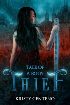Tale of a Body Thief (Rovena Silvex, #1) (eBook, ePUB) - Centeno, Kristy