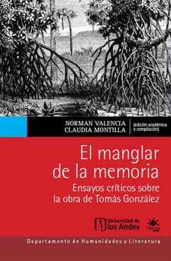 El manglar de la memoria (eBook, PDF) - Montilla, Claudia; Valencia, Norman