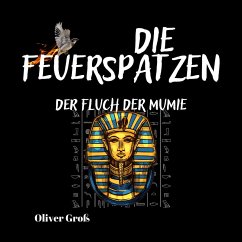 Die Feuerspatzen, Der Fluch der Mumie (MP3-Download) - Groß, Oliver