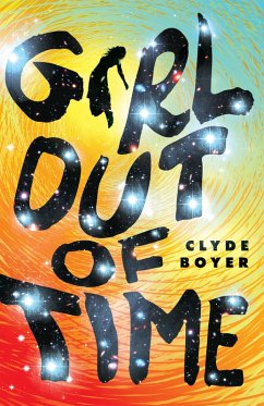 Girl Out of Time (eBook, ePUB) - Boyer, Clyde