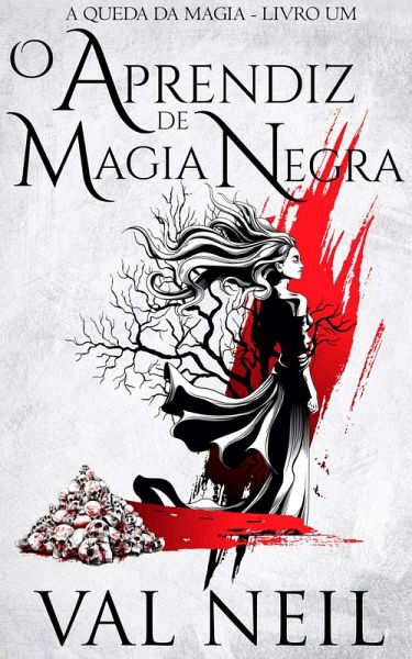 O Aprendiz de Magia Negra (A Queda da Magia, #1) (eBook, ePUB) O Aprendiz de Magia Negra (A Queda da Magia, #1) (eBook, ePUB)