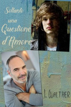 Soltanto una Questione d'Amore (eBook, ePUB) - Walther, J.