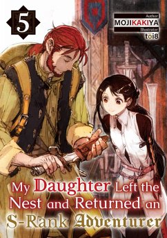 My Daughter Left the Nest and Returned an S-Rank Adventurer Volume 5 (eBook, ePUB) - Mojikakiya