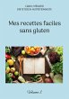Mes recettes faciles sans gluten.... - Bild 1