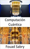 Computación Cuántica (eBook, ePUB)