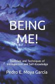 BEING ME! Exercises And Techniques Of Introspection And Self-Knowledge (eBook, ePUB)