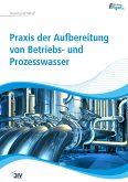 Praxis der Aufbereitung von Betriebs- und Prozesswasser (eBook, PDF)